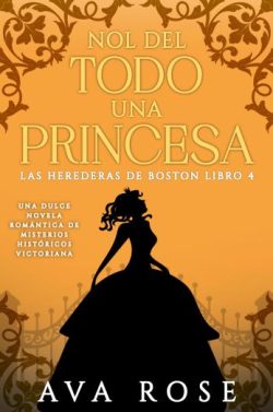 descargar libro No del todo una princesa (Las herederas de Boston 4)