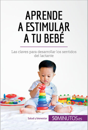 descargar libro Aprende a estimular a tu bebé: Las claves para desarrollar los sentidos del lactante