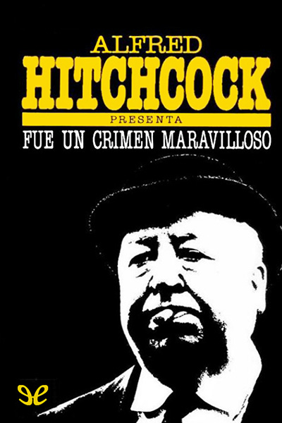 descargar libro Alfred Hitchcock presenta: Fue un crimen maravilloso