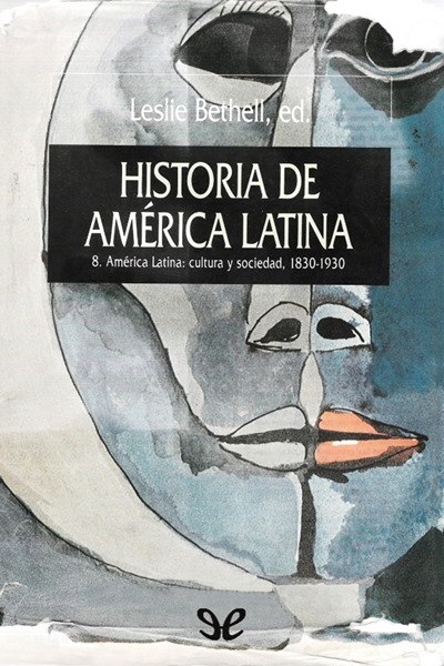 descargar libro América Latina: cultura y sociedad, 1830-1930