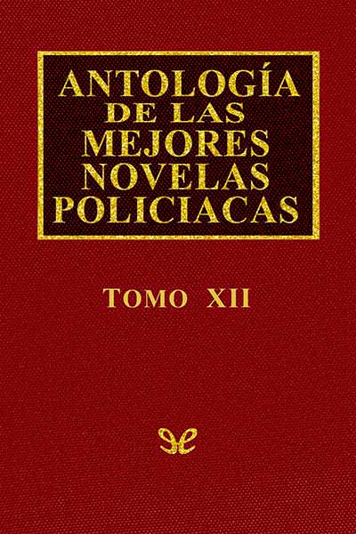 libro gratis Antología de las mejores novelas policíacas - Vol. XII