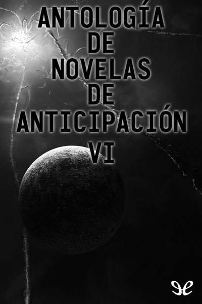 descargar libro Antología de novelas de anticipación VI