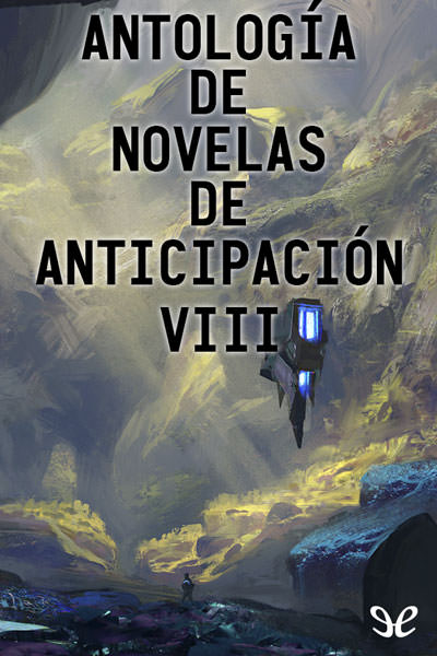 libro gratis Antología de novelas de anticipación VIII