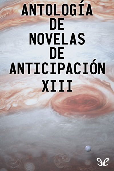 descargar libro Antología de novelas de anticipación XIII