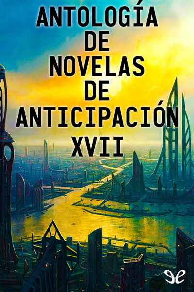 libro gratis Antología de novelas de anticipación XVII