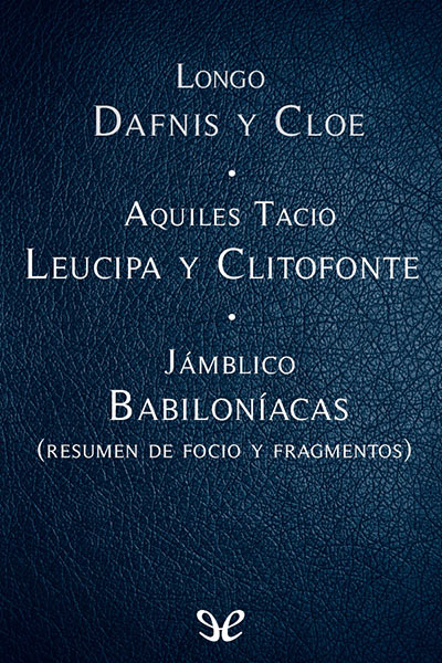 descargar libro Dafnis y Cloe & Leucipa y Clitofonte & Babiloníacas