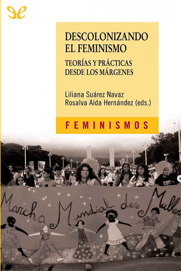 descargar libro Descolonizando el feminismo: teorías y prácticas desde los márgenes