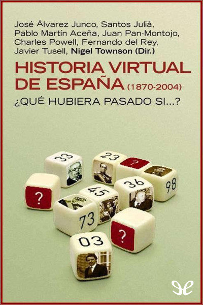 descargar libro Historia virtual de España (1870-2004)