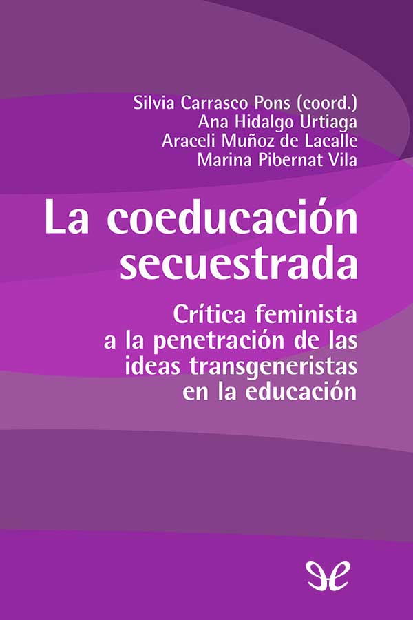 descargar libro La coeducación secuestrada: crítica feminista a la penetración de las ideas transgeneristas en la ed