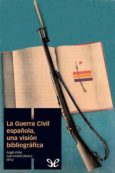 descargar libro La Guerra Civil española, una visión bibliográfica