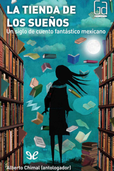 descargar libro La tienda de los sueños. Un siglo de cuento fantástico mexicano