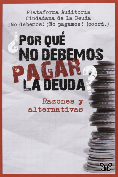 descargar libro ¿Por qué no debemos pagar la deuda?