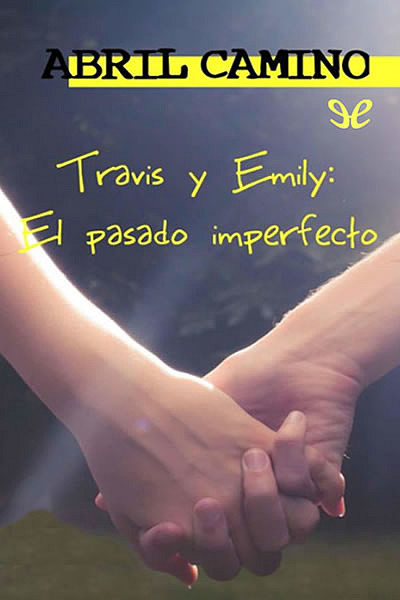 libro gratis Travis y Emily. El pasado imperfecto