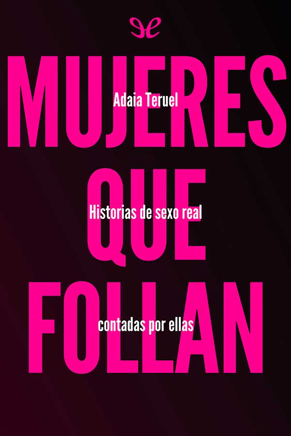 libro gratis Mujeres que follan: historias de sexo real contadas por ellas