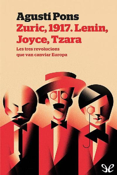 descargar libro Zuric, 1917. Lenin, Joyce, Tzara