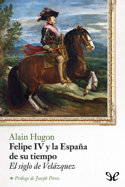 descargar libro Felipe IV y la España de su tiempo