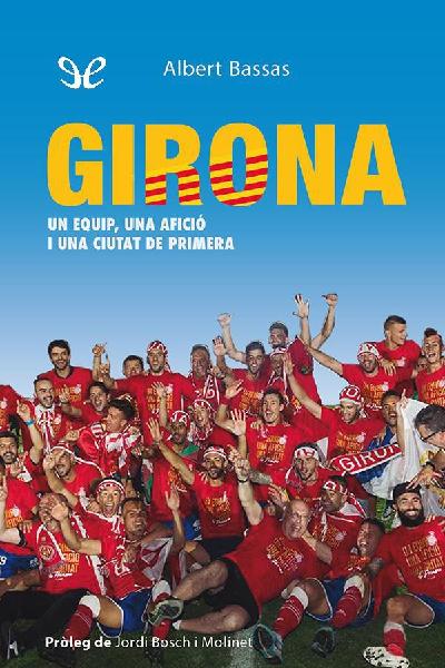 descargar libro Girona. Un equip, una afició i una ciutat de primera