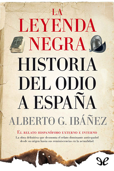 descargar libro La leyenda negra: historia del odio a España