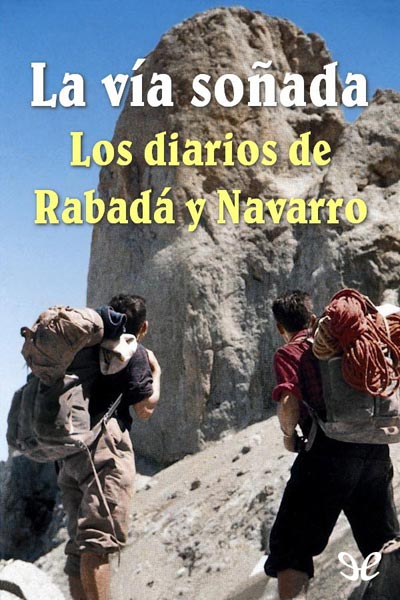 descargar libro La vía soñada. Los diarios de Rabadá y Navarro