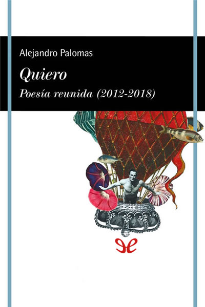 libro gratis Quiero. Poesía reunida (2012-2018)