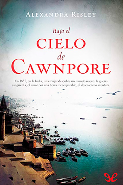 descargar libro Bajo el cielo de Cawnpore