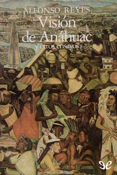 descargar libro Visión de Anáhuac y otros ensayos