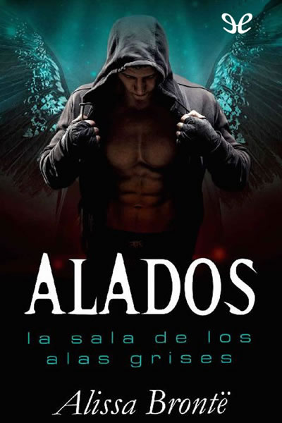 descargar libro Alados. La sala de los alas grises