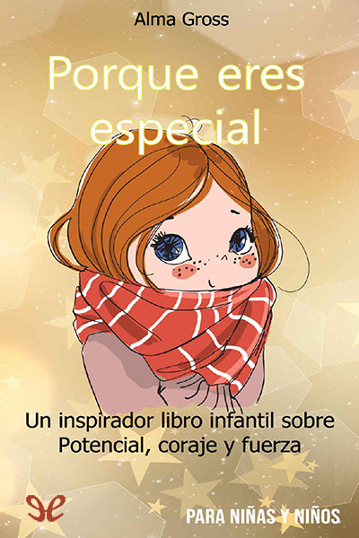 descargar libro Porque eres especial: Un inspirador libro infantil sobre Potencial, coraje y fuerza - Para nias y nios