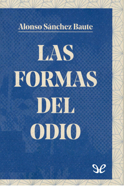 descargar libro Las formas del odio