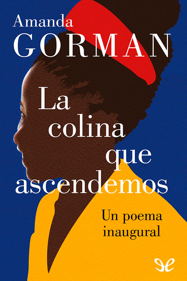 libro gratis La colina que ascendemos: un poema inaugural