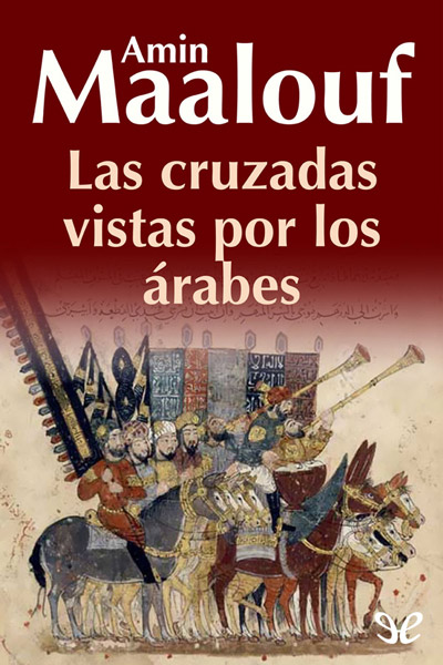 descargar libro Las cruzadas vistas por los árabes