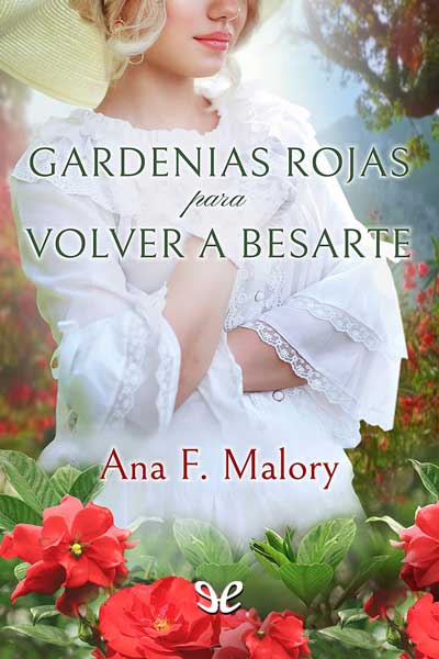 descargar libro Gardenias rojas para volver a besarte