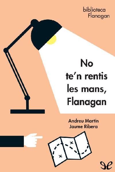 libro gratis No ten rentis les mans, Flanagan