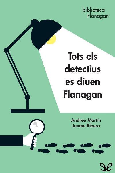 descargar libro Tots els detectius es diuen Flanagan