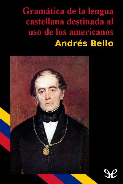 descargar libro Gramática de la lengua castellana destinada al uso de los americanos