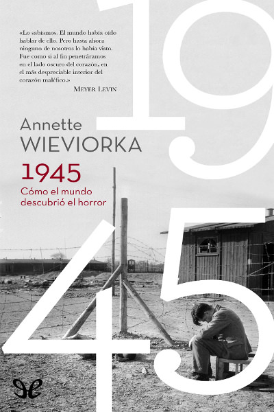 descargar libro 1945. Cómo el mundo descubrió el horror