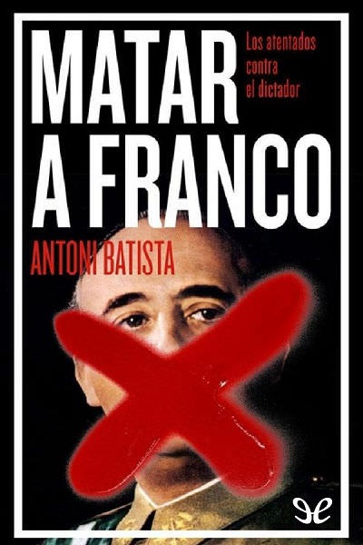 libro gratis Matar a Franco