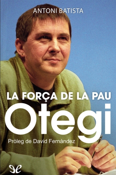 descargar libro Otegi, la força de la pau