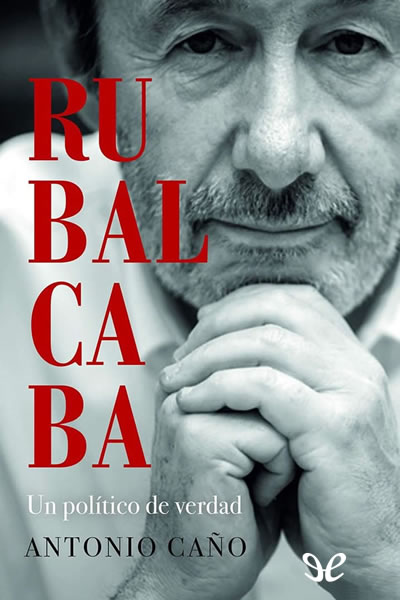 descargar libro Rubalcaba. Un político de verdad