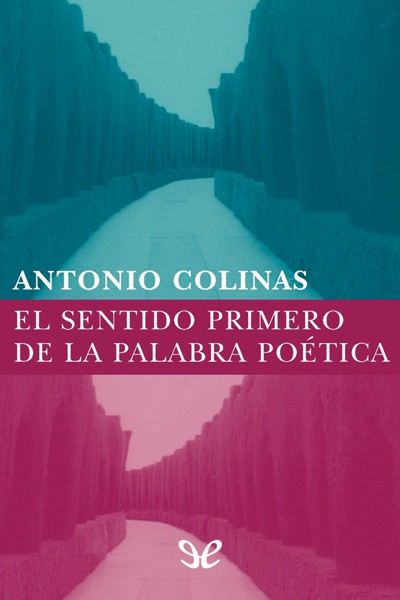 descargar libro El sentido primero de la palabra poética