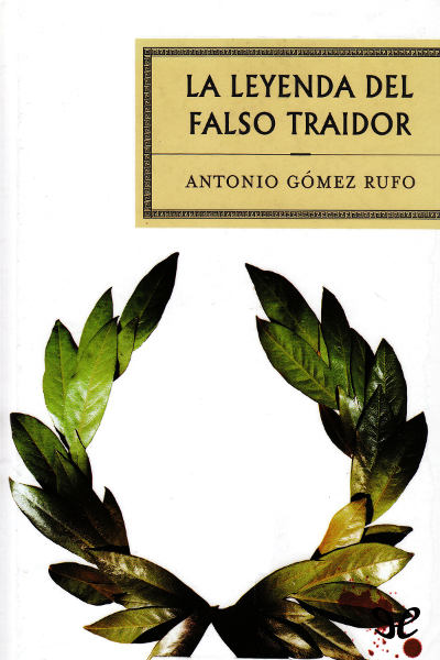 descargar libro La leyenda del falso traidor