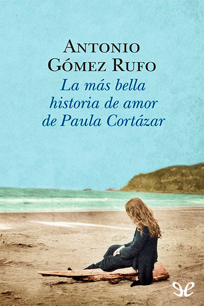 descargar libro La más bella historia de amor de Paula Cortázar