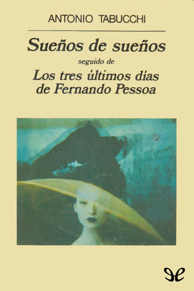 descargar libro Sueños de sueños y Los tres últimos días de Fernando Pessoa