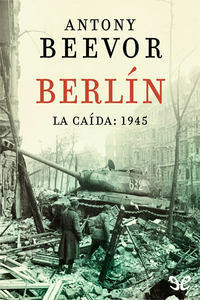 descargar libro Berlín. La caída: 1945