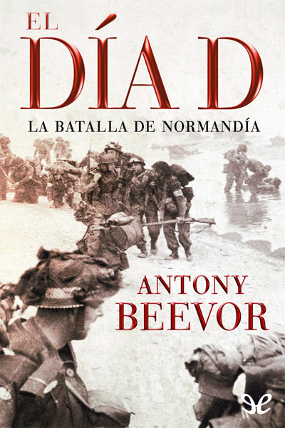 descargar libro El día D. La batalla de Normandía