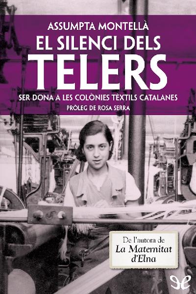 libro gratis El silenci dels telers. Ser dona a les colònies tèxtils catalanes