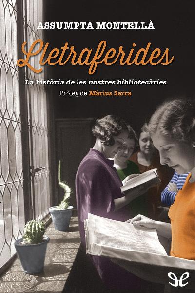 descargar libro Lletraferides. La història de les nostres bibliotecàries