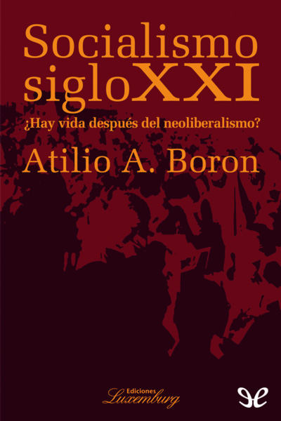 libro gratis Socialismo siglo XXI. ¿Hay vida después del neoliberalismo?