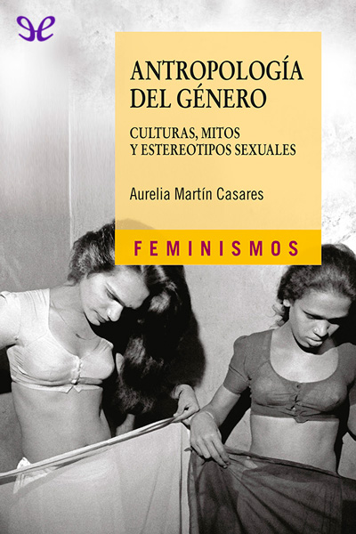 descargar libro Antropología del género: culturas, mitos y estereotipos sexuales