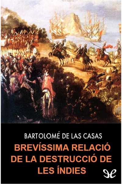 descargar libro Brevíssima relació de la destrucció de les Índies